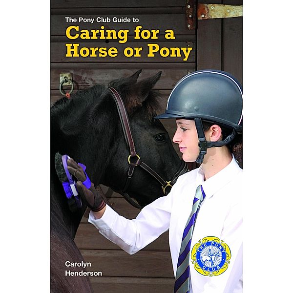 CARING FOR A HORSE OR PONY, Carolyn Henderson