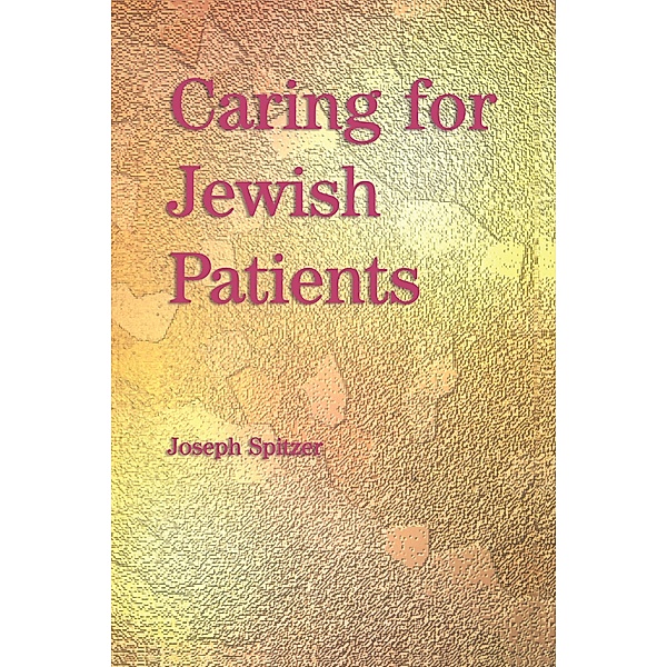 Caring for Jewish Patients, Joseph Spitzer