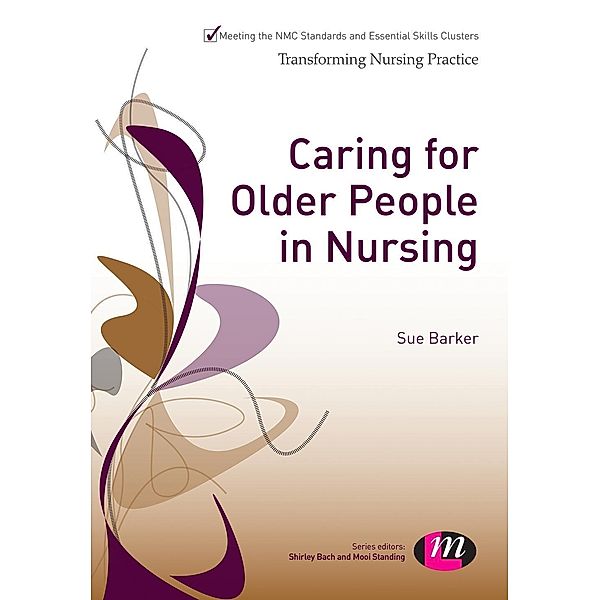 Caring for Older People in Nursing / Transforming Nursing Practice Series