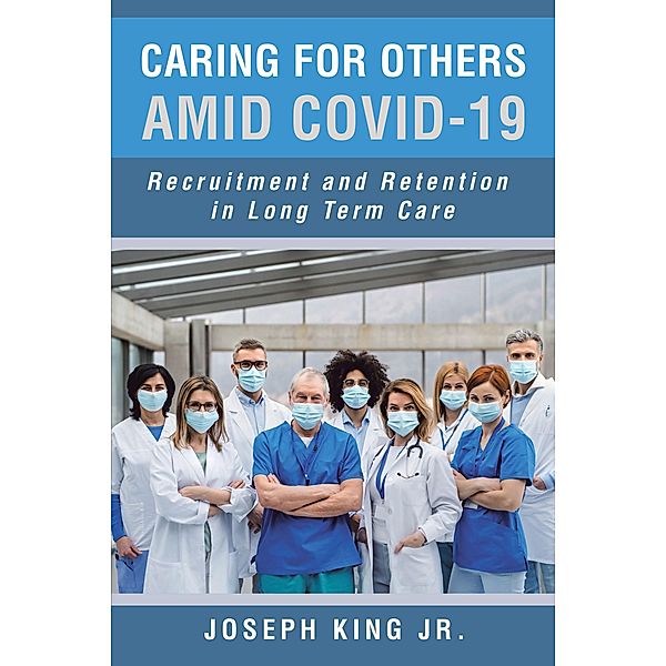 Caring for Others Amid Covid-19, Joseph King Jr.