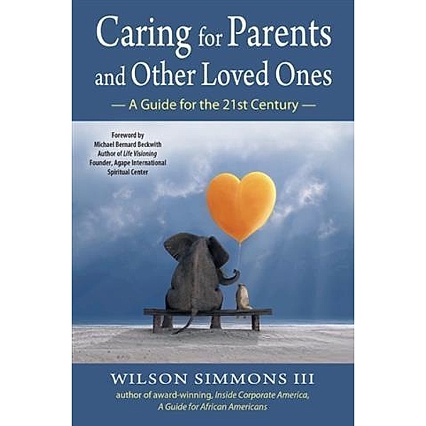 Caring for Parents and Other Loved Ones, Wilson Simmons III