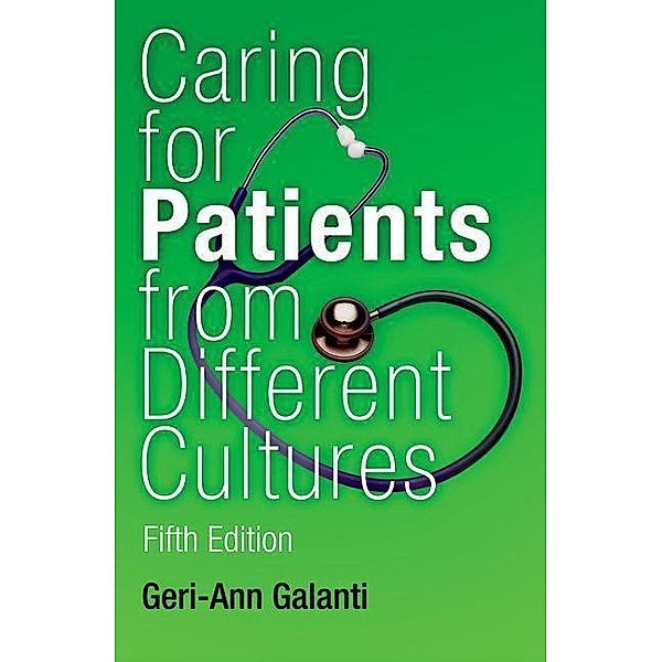 Caring for Patients from Different Cultures, Geri-Ann Galanti