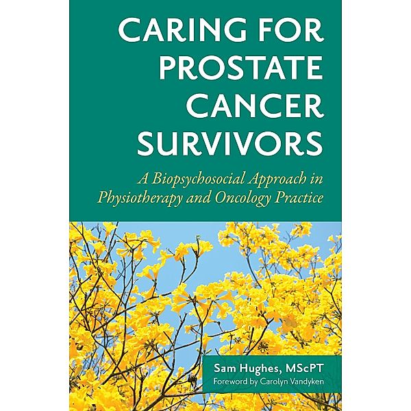 Caring for Prostate Cancer Survivors, Sam Hughes Mscpt