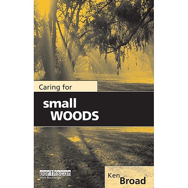 Caring for Small Woods, Ken Broad