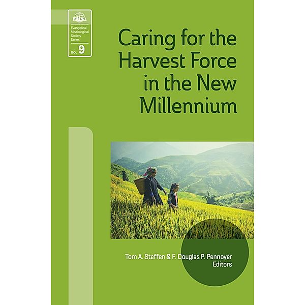 Caring for the Harvest Force in the New Millennium / Evangelical Missiological Society Series Bd.9