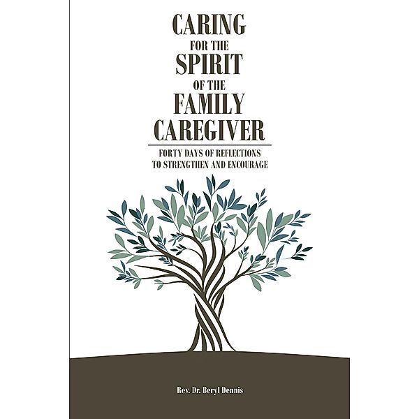 Caring for the Spirit of the Family Caregiver, Rev. Beryl Dennis