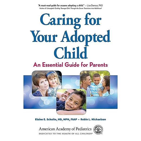 Caring for Your Adopted Child, Md Elaine E. Schulte