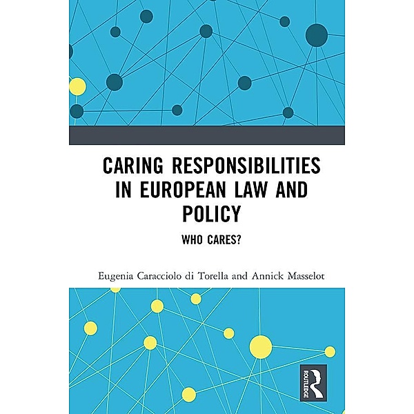 Caring Responsibilities in European Law and Policy, Eugenia Caracciolo di Torella, Annick Masselot