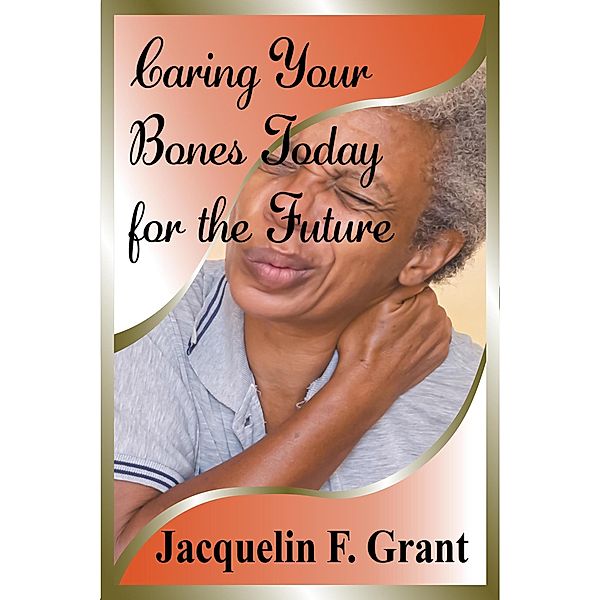 Caring Your Bones Today for the Future, Jacquelin F. Grant