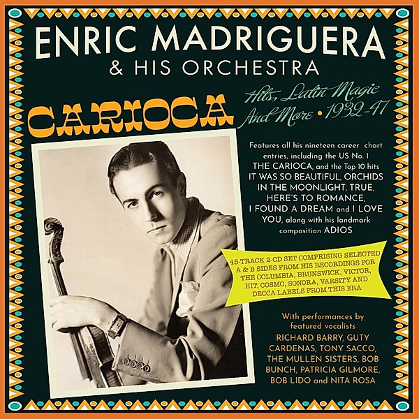 Carioca! Hits,Latin Magic And More 1932-1947, Enric Madriguera & His Orchestra