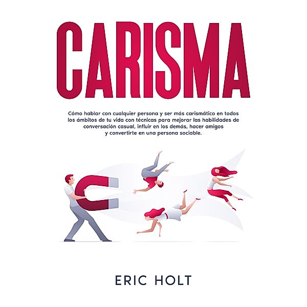 Carisma, Eric Holt