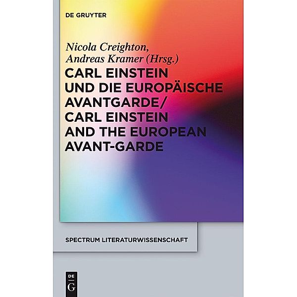 Carl Einstein und die europäische Avantgarde/Carl Einstein and the European Avant-Garde / spectrum Literaturwissenschaft / spectrum Literature Bd.30
