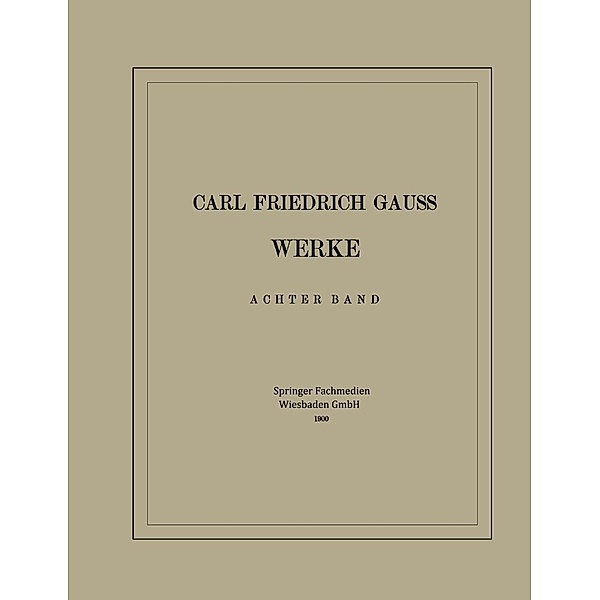 Carl Friedrich Gauss Werke, Carl Friedrich Gauß