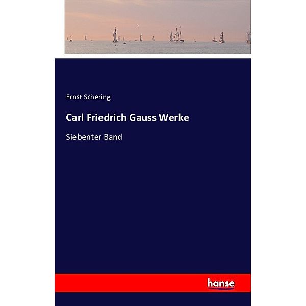 Carl Friedrich Gauss Werke, Ernst Schering