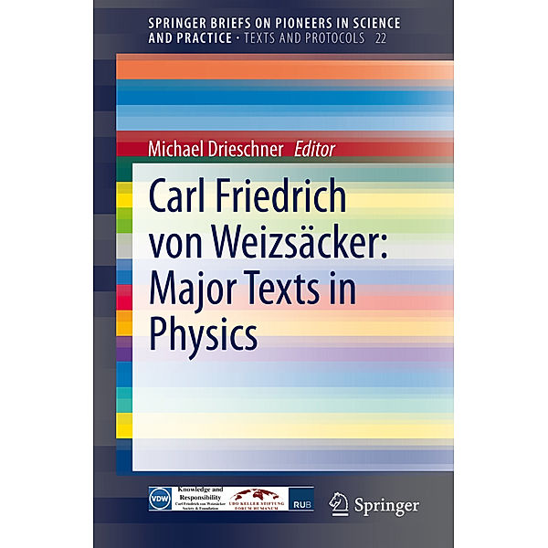 Carl Friedrich von Weizsäcker: Major Texts in Physics, Michael Drieschner