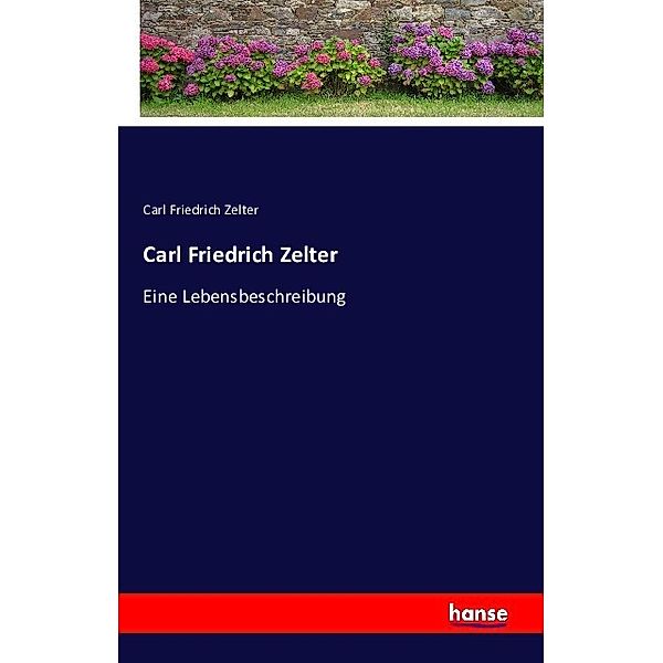 Carl Friedrich Zelter, Karl Friedrich Zelter