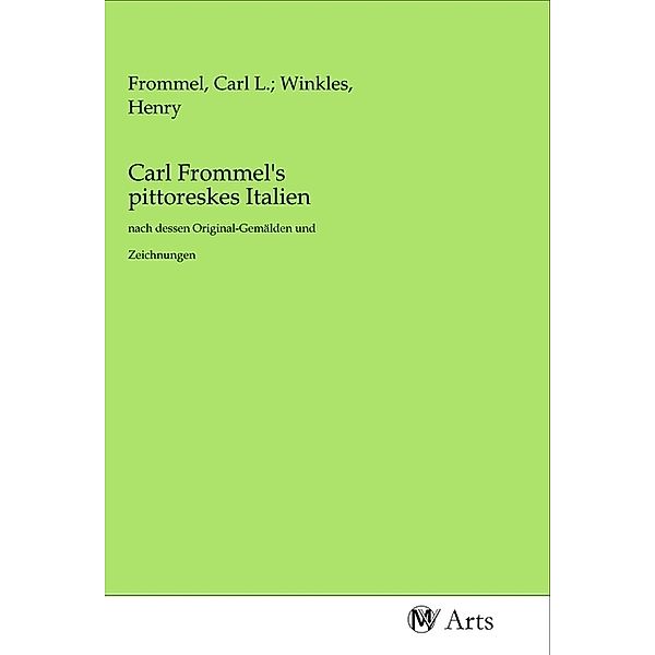 Carl Frommel's pittoreskes Italien