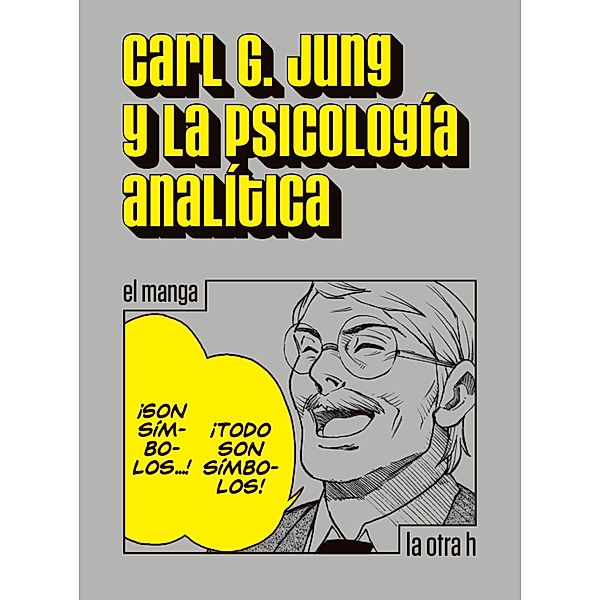 Carl G. Jung y la psicología analítica / La otra h, Carl Gustav Jung