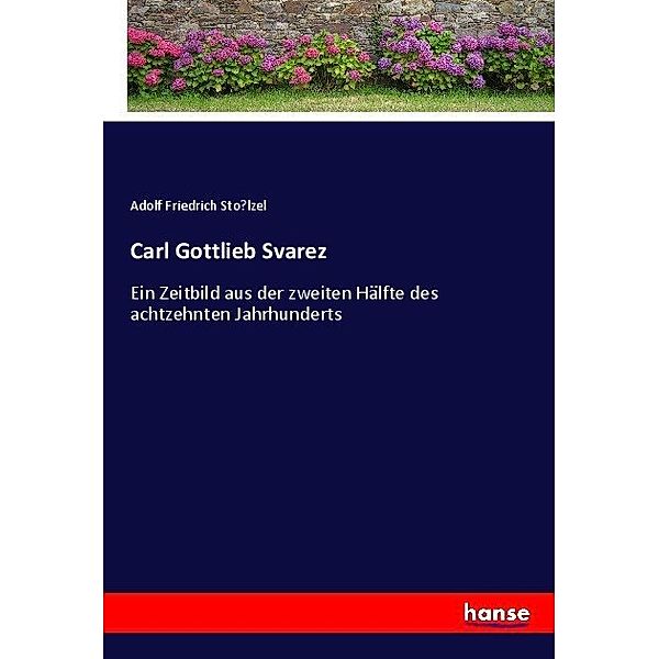 Carl Gottlieb Svarez, Adolf Friedrich Stolzel