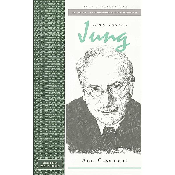 Carl Gustav Jung / Key Figures in Counselling and Psychotherapy series, Ann Casement