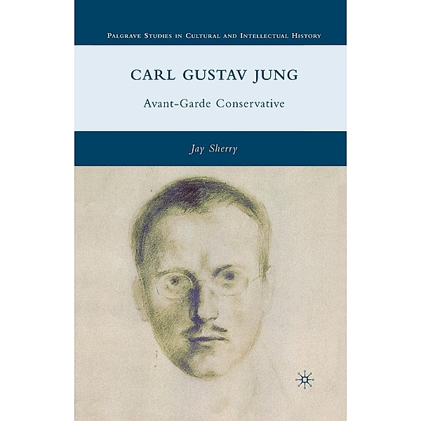 Carl Gustav Jung / Palgrave Studies in Cultural and Intellectual History, J. Sherry