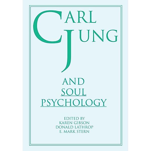 Carl Jung and Soul Psychology, Donald Lathrop, E Mark Stern, Karen Gibson