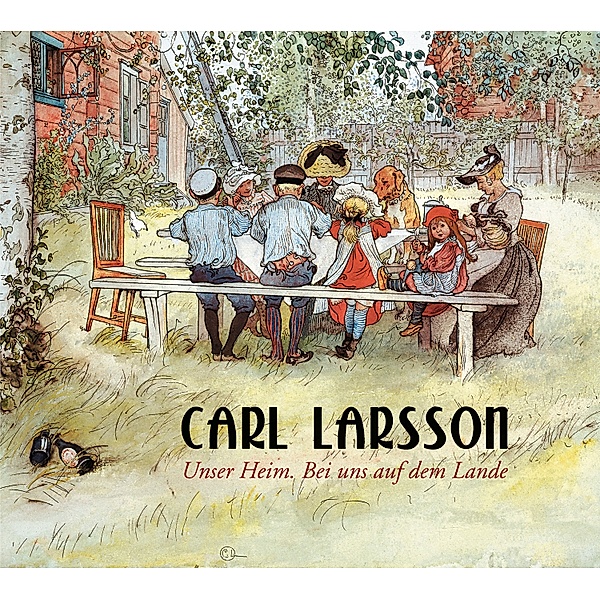 Carl Larsson - Unser Heim, Bei uns auf dem Lande, Carl Larsson