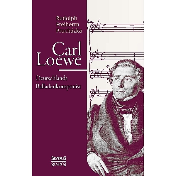 Carl Loewe. Deutschlands Balladenkomponist, Heinrich Bulthaupt