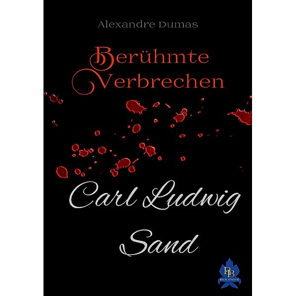 Carl Ludwig Sand / Alexandre-Dumas-Serie, Alexandre Dumas