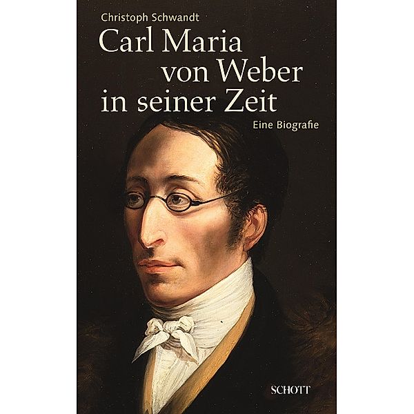 Carl Maria von Weber in seiner Zeit, Christoph Schwandt