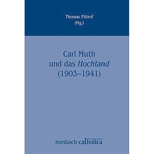 Carl Muth und das Hochland (1903-1941)