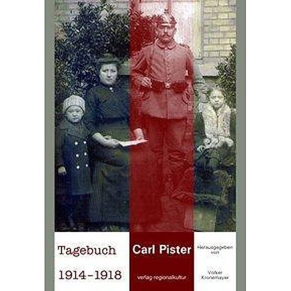 Carl Pister. Tagebuch 1914-1918, Carl Pister