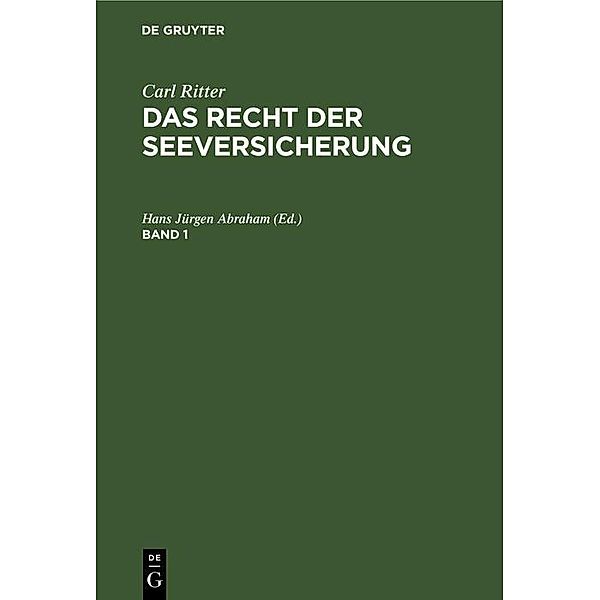 Carl Ritter: Das Recht der Seeversicherung. Band 1