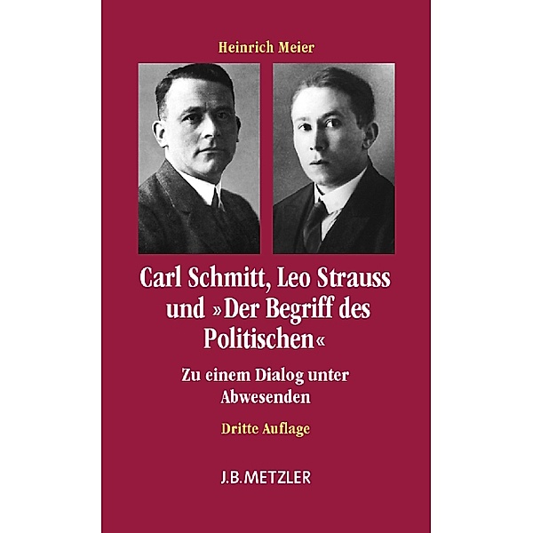 Carl Schmitt, Leo Strauss und 'Der Begriff des Politischen', Heinrich Meier