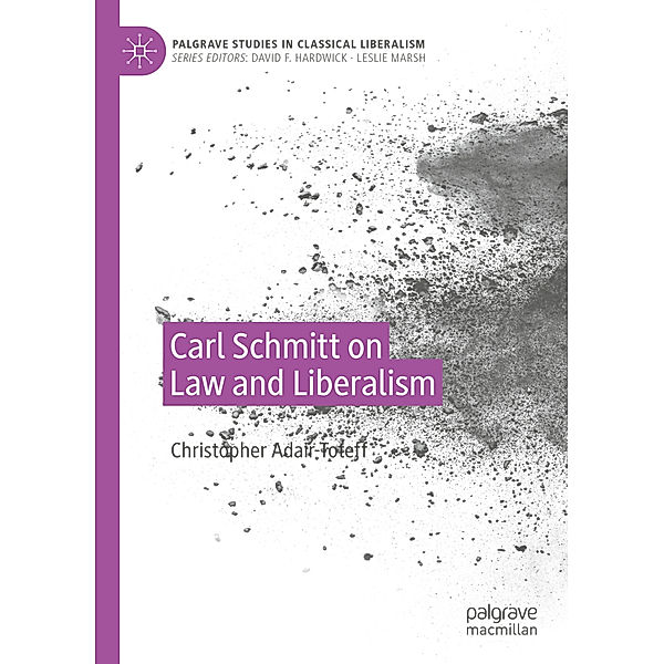 Carl Schmitt on Law and Liberalism, Christopher Adair-Toteff