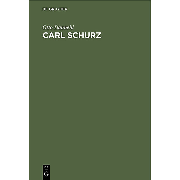 Carl Schurz, Otto Dannehl