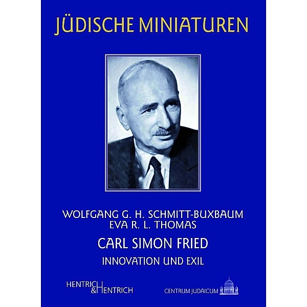Carl Simon Fried, Wolfgang G. H. Schmitt-Buxbaum, Eva R. L. Schmitt