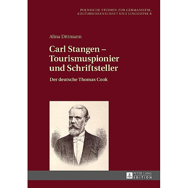 Carl Stangen - Tourismuspionier und Schriftsteller, Dittmann Alina Dittmann