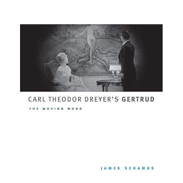 Carl Theodor Dreyer's Gertrud, James Schamus