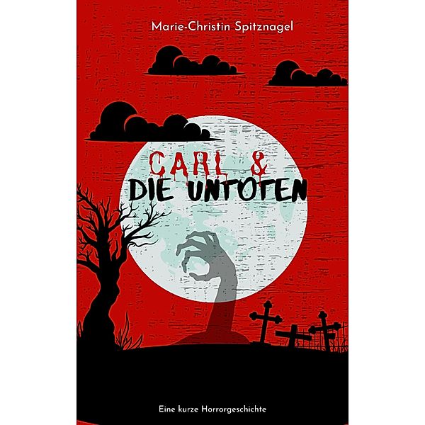 Carl und die Untoten, Marie-Christin Spitznagel