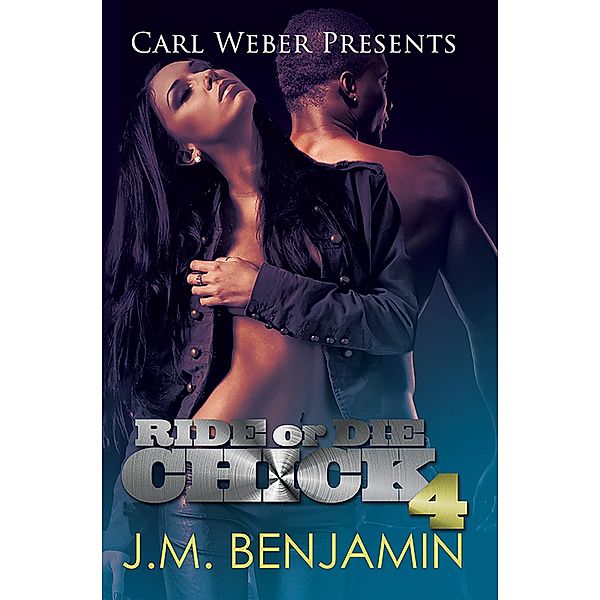 Carl Weber Presents Ride or Die Chick 4, J. M. Benjamin