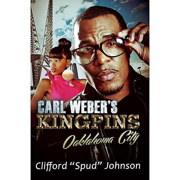 Carl Weber's Kingpins: Oklahoma City / Kingpins Bd.5, Clifford "Spud" Johnson