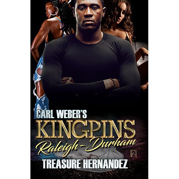 Carl Weber's Kingpins: Raleigh-Durham, Treasure Hernandez