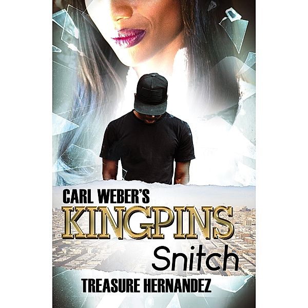 Carl Weber's Kingpins: Snitch, Treasure Hernandez