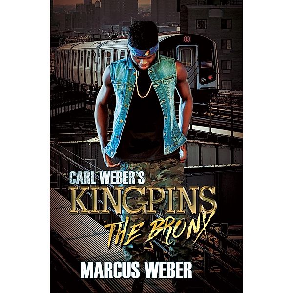 Carl Weber's Kingpins: The Bronx / Kingpins Bd.12, Marcus Weber