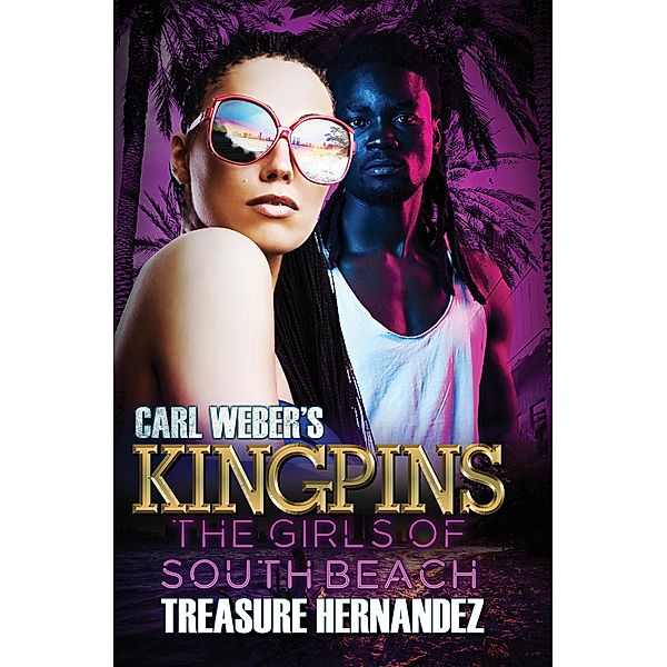 Carl Weber's Kingpins: The Girls of South Beach, Treasure Hernandez