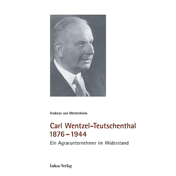 Carl Wentzel-Teutschenthal 1876-1944, Andreas von Mettenheim