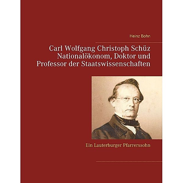 Carl Wolfgang Christoph Schüz Doktor und Professor der Staatswissenschaften, Heinz Bohn