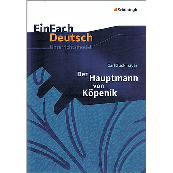 Carl Zuckmayer 'Der Hauptmann von Köpenick', Carl Zuckmayer, Helge Puschnerus