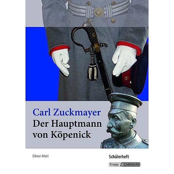 Carl Zuckmayer: Der Hauptmann von Köpenick, Schülerheft Baden-Württemberg, Elinor Matt